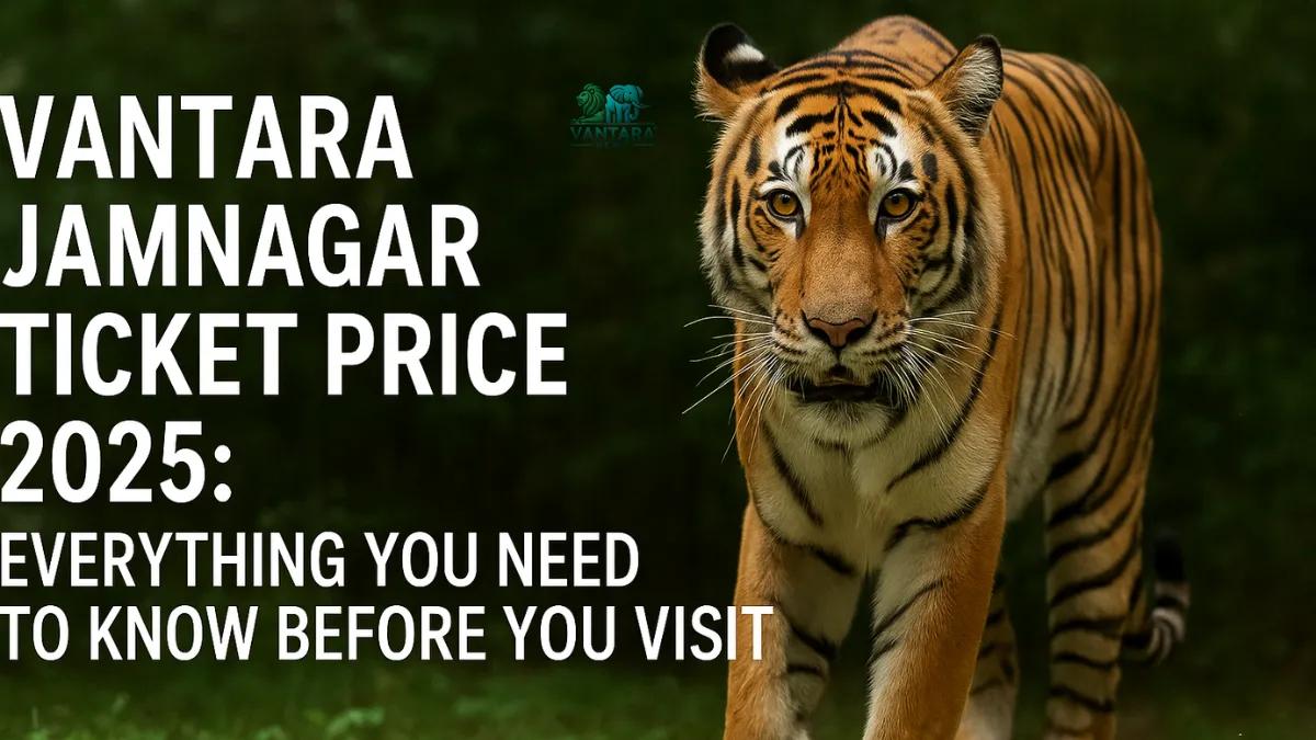 Vantara Jamnagar Ticket Price 2025